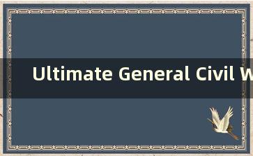 Ultimate General Civil War Points（Ultimate General Civil War Career Points）